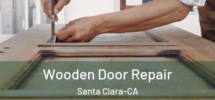 Wooden Door Repair Santa Clara-CA